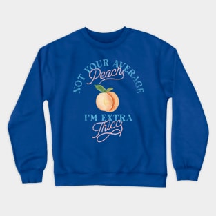 Funny Sassy Peach Body Positivity Crewneck Sweatshirt